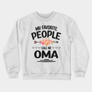 My favorite people call me oma Crewneck Sweatshirt